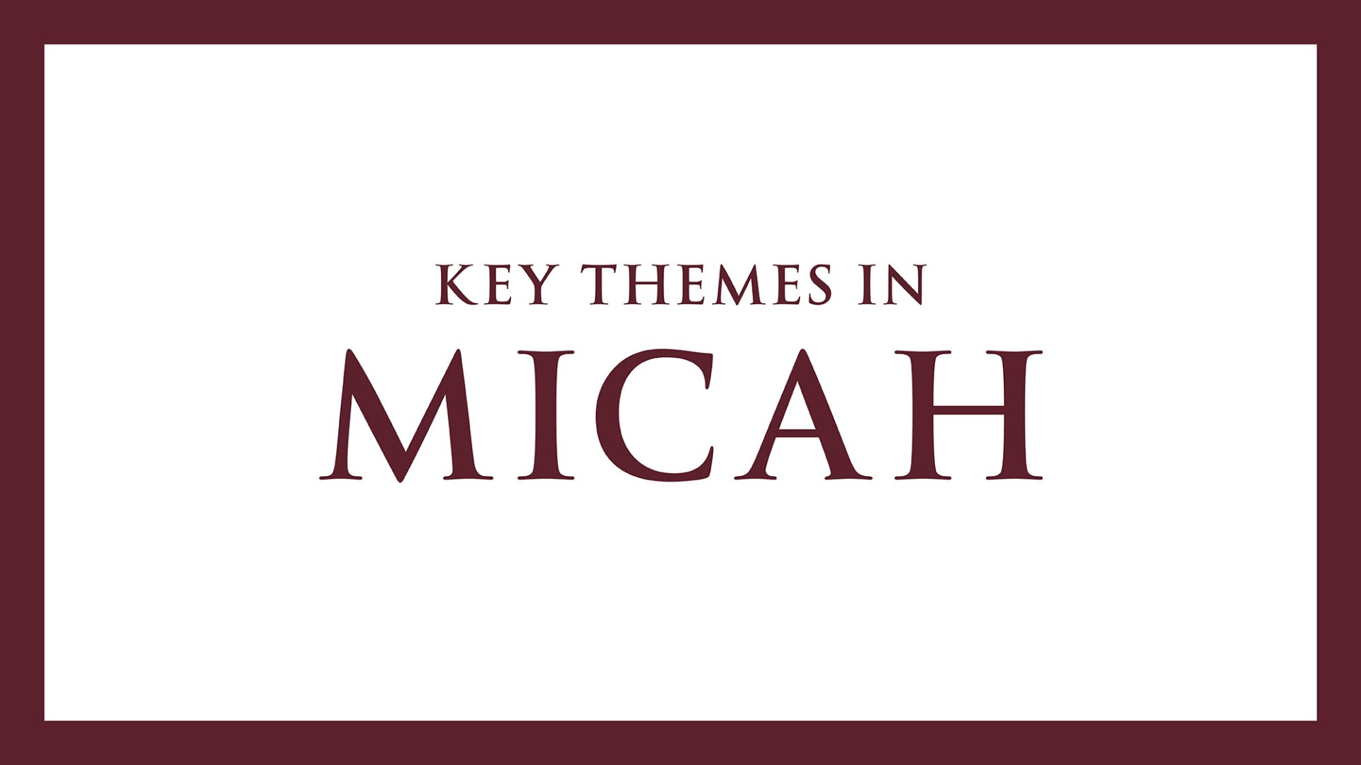 Key Themes in Micah