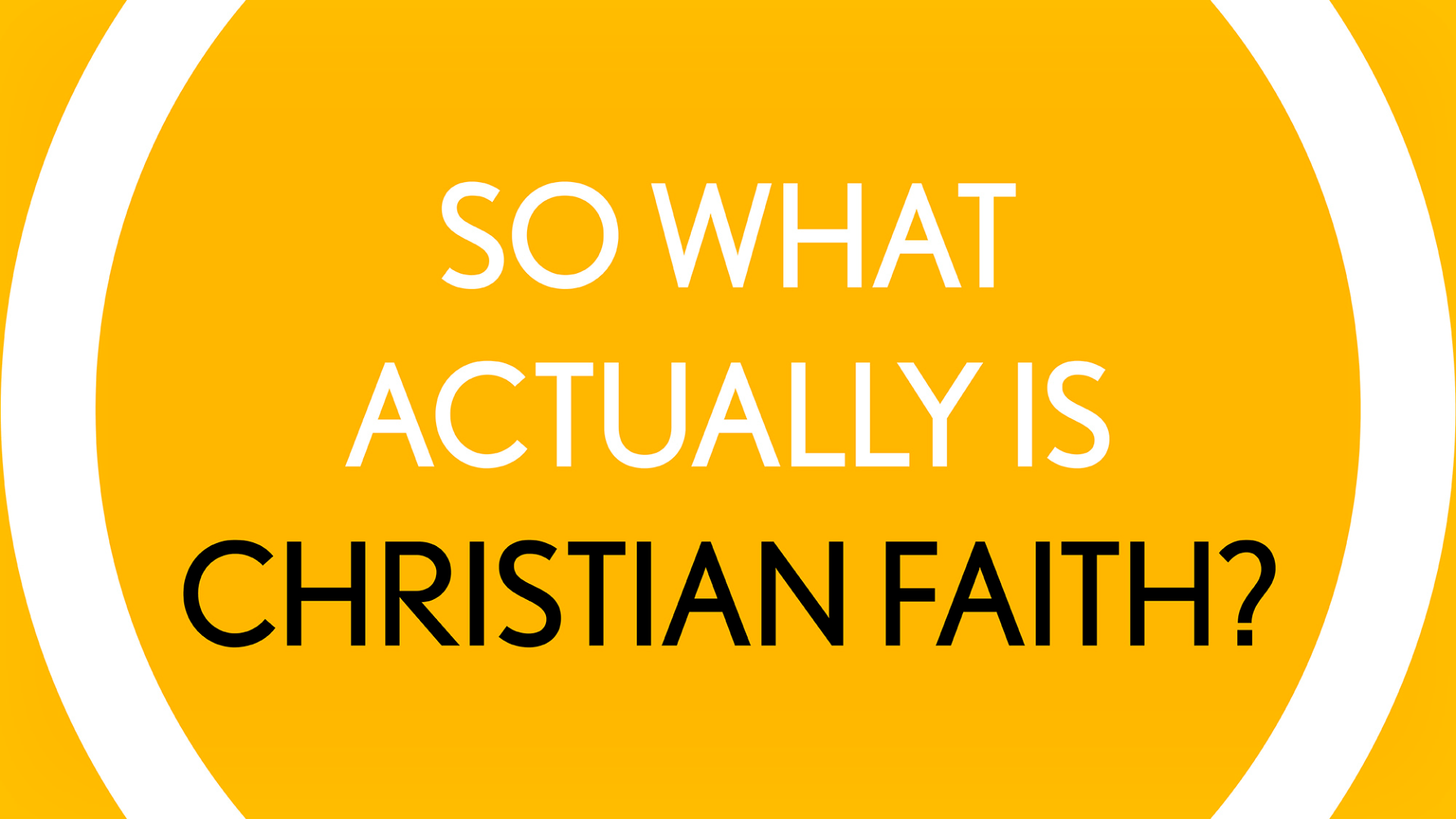 So what actually is Christian faith?