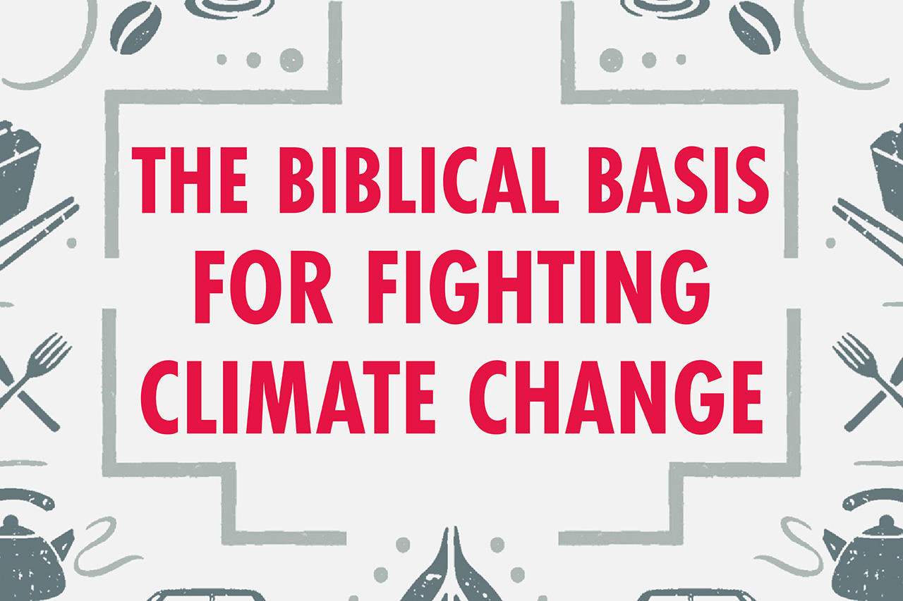 The Biblical Basis for fighting climate change