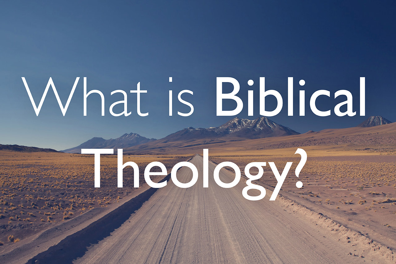 What is Biblical Theology?
