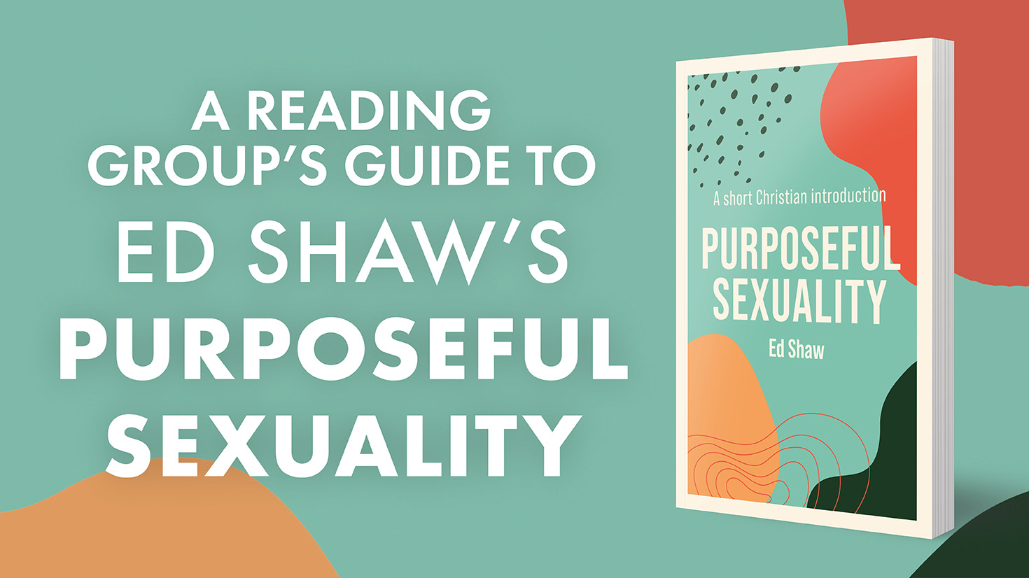 A Reading Group's Guide to: Ed Shaw's Purposeful Sexuality