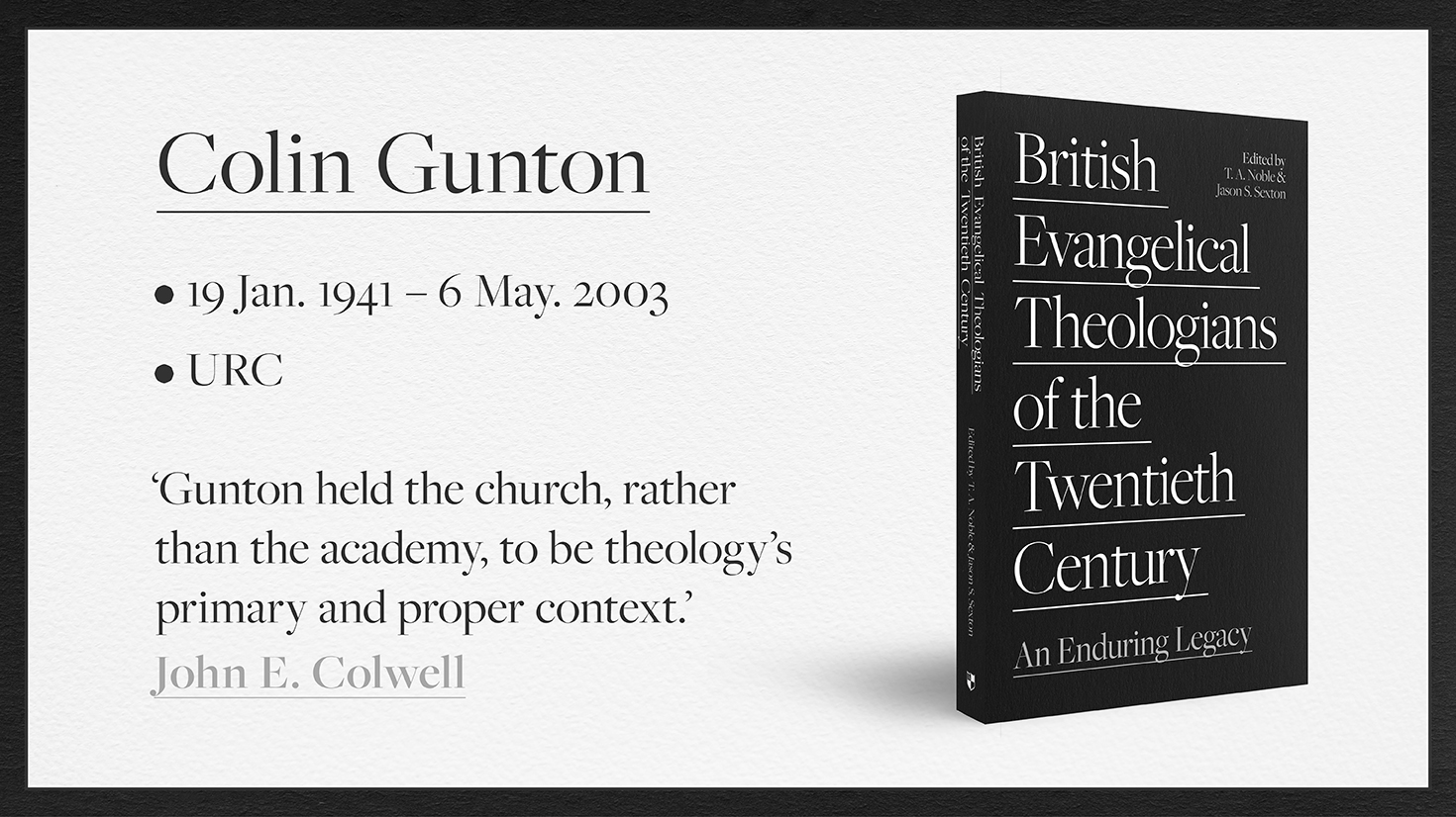 Colin Gunton: British Evangelical Theologian of the Twentieth Century