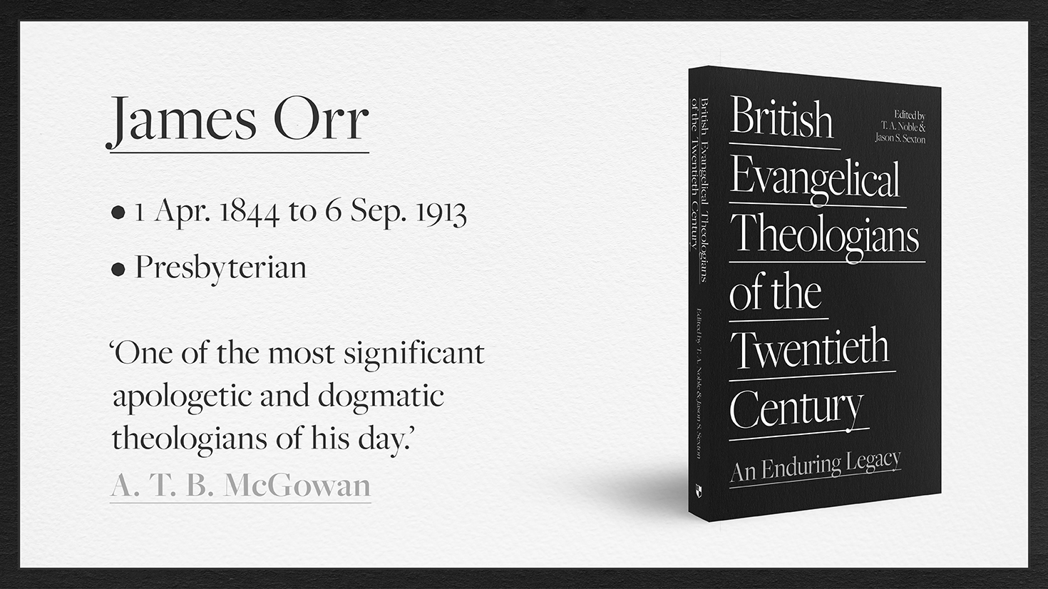 James Orr: British Evangelical Theologian of the Twentieth Century