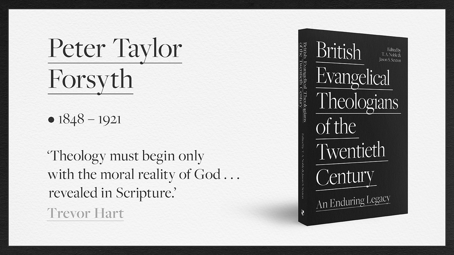 P. T. Forsyth: British Evangelical Theologian of the Twentieth Century