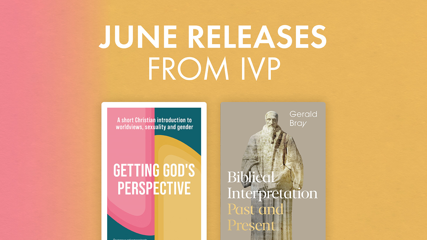 New This June: Two Books to Help You Engage More Deeply with Culture and Scripture