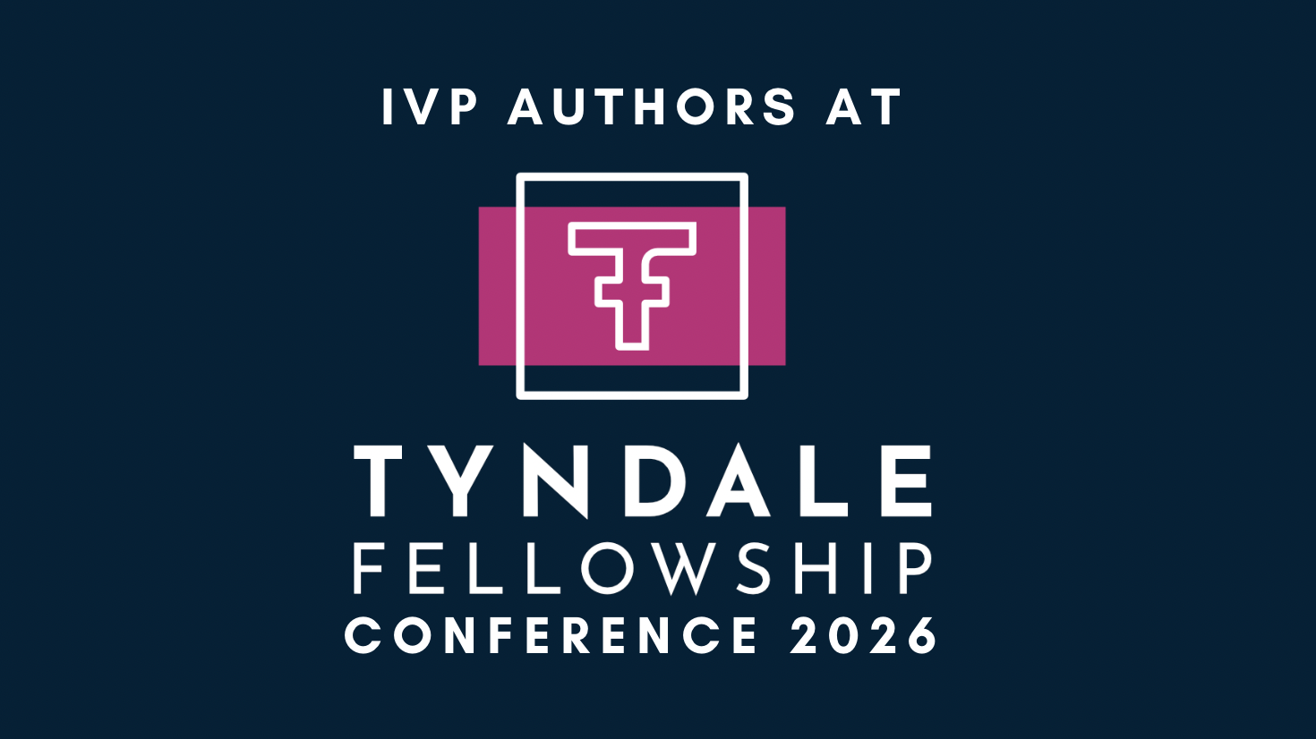 IVP Authors Join the Conversation at Tyndale Fellowship Conference 2026
