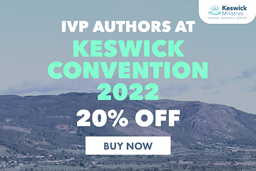 IVP Authors at Keswick 2022