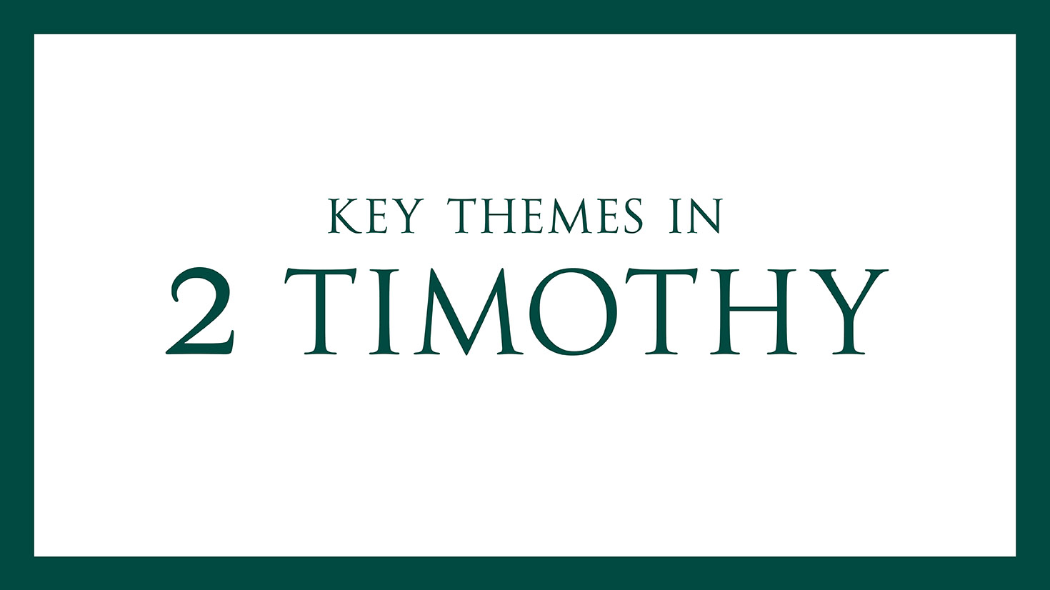 Key Themes in 2 Timothy