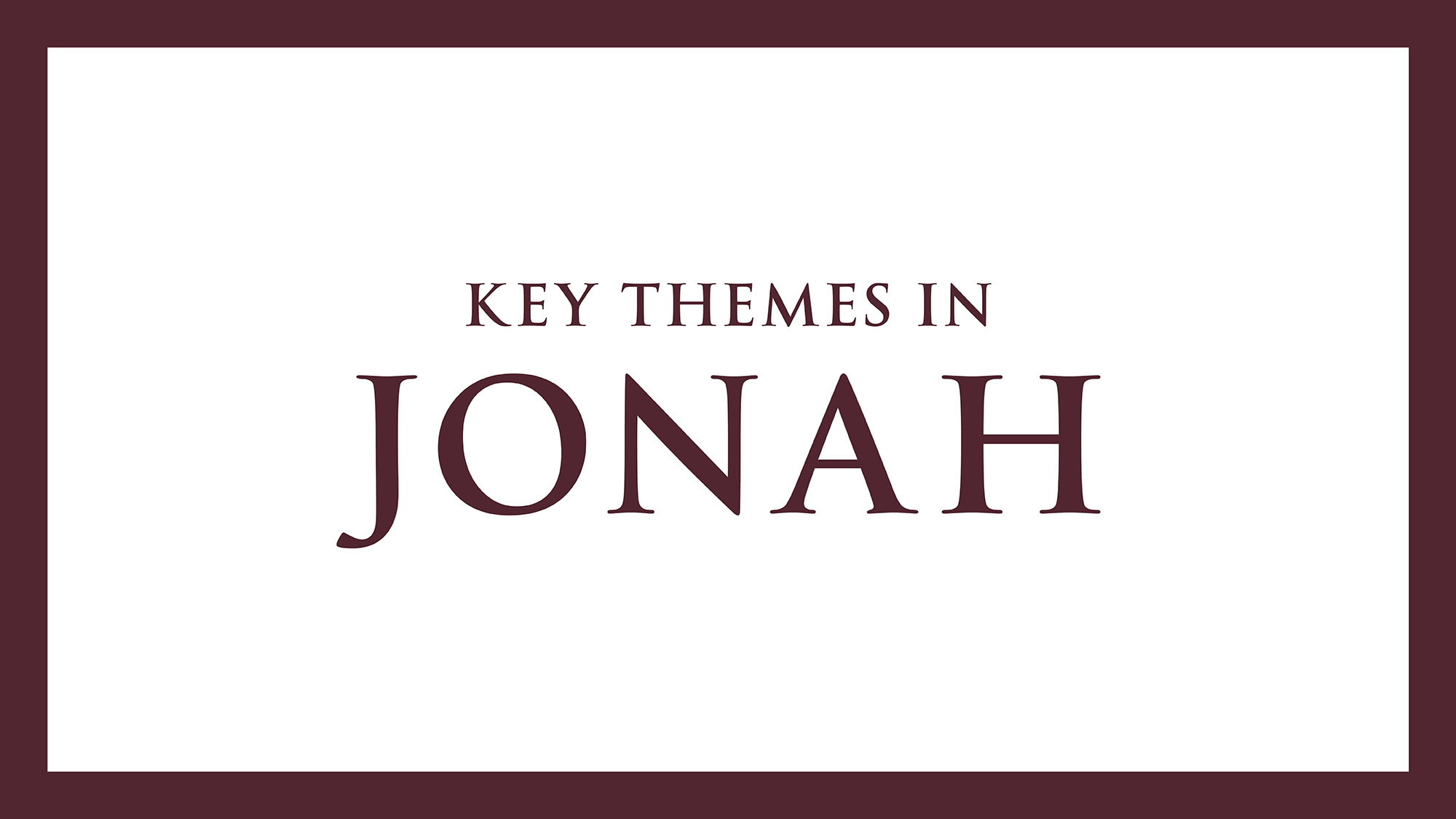 Key Themes in Jonah