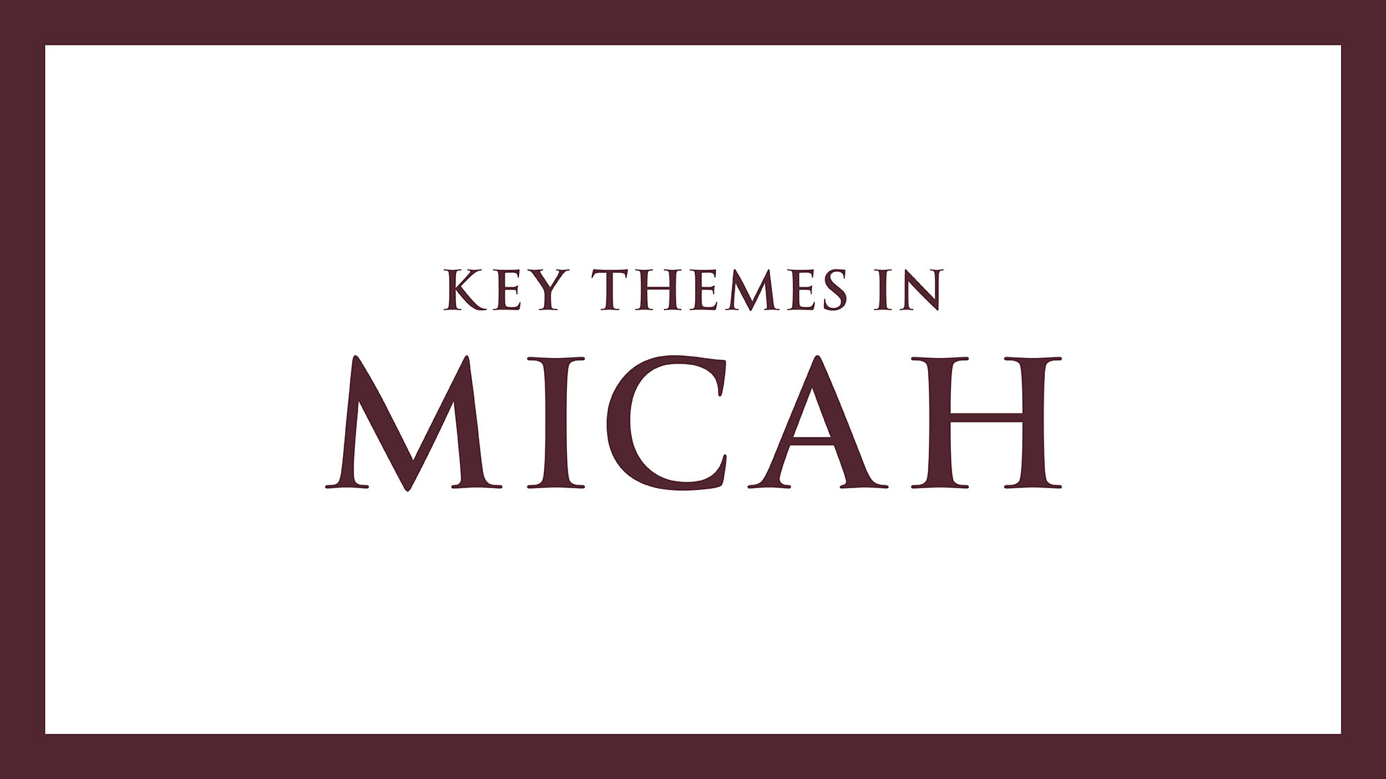 Key Themes in Micah