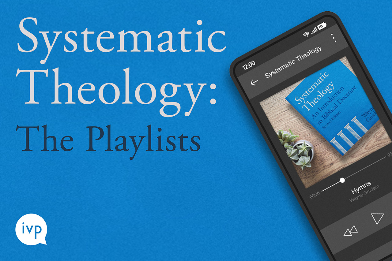 Systematic Theology: The Playlists