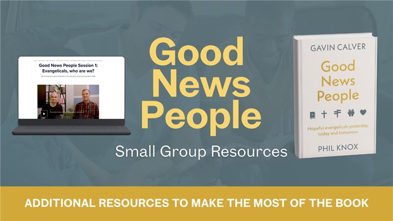 Good News People Small Group Resources: A Free 6-Session Guide for Churches and House Groups 