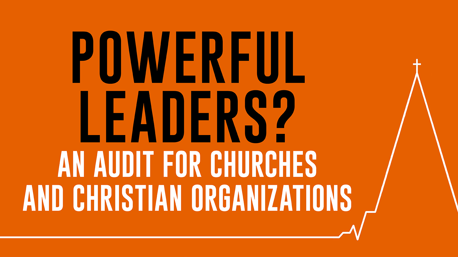Powerful Leaders? An audit for churches and Christian organizations - Free Digital Download