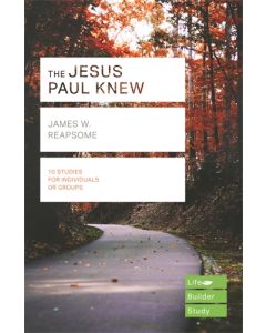 The Jesus Paul Knew (Lifebuilder Study Guides)