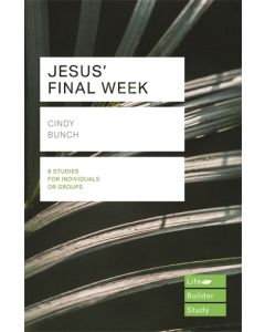 Jesus' Final Week (Lifebuilder Study Guides)