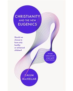 Christianity and the New Eugenics