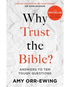 Why Trust the Bible? (Revised and updated)