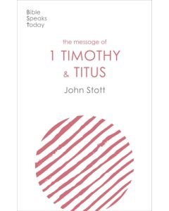 The Message of 1 Timothy and Titus