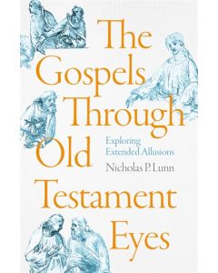 The Gospels Through Old Testament Eyes