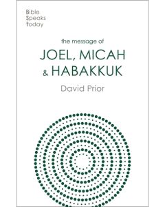 The Message of Joel, Micah and Habakkuk