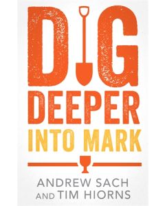 Dig Deeper into Mark