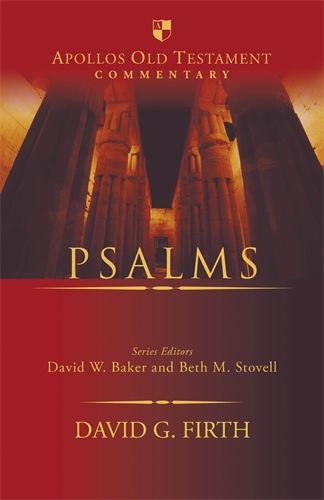 Psalms By David G Firth A major commentary on the Psalter from David G. Firth 