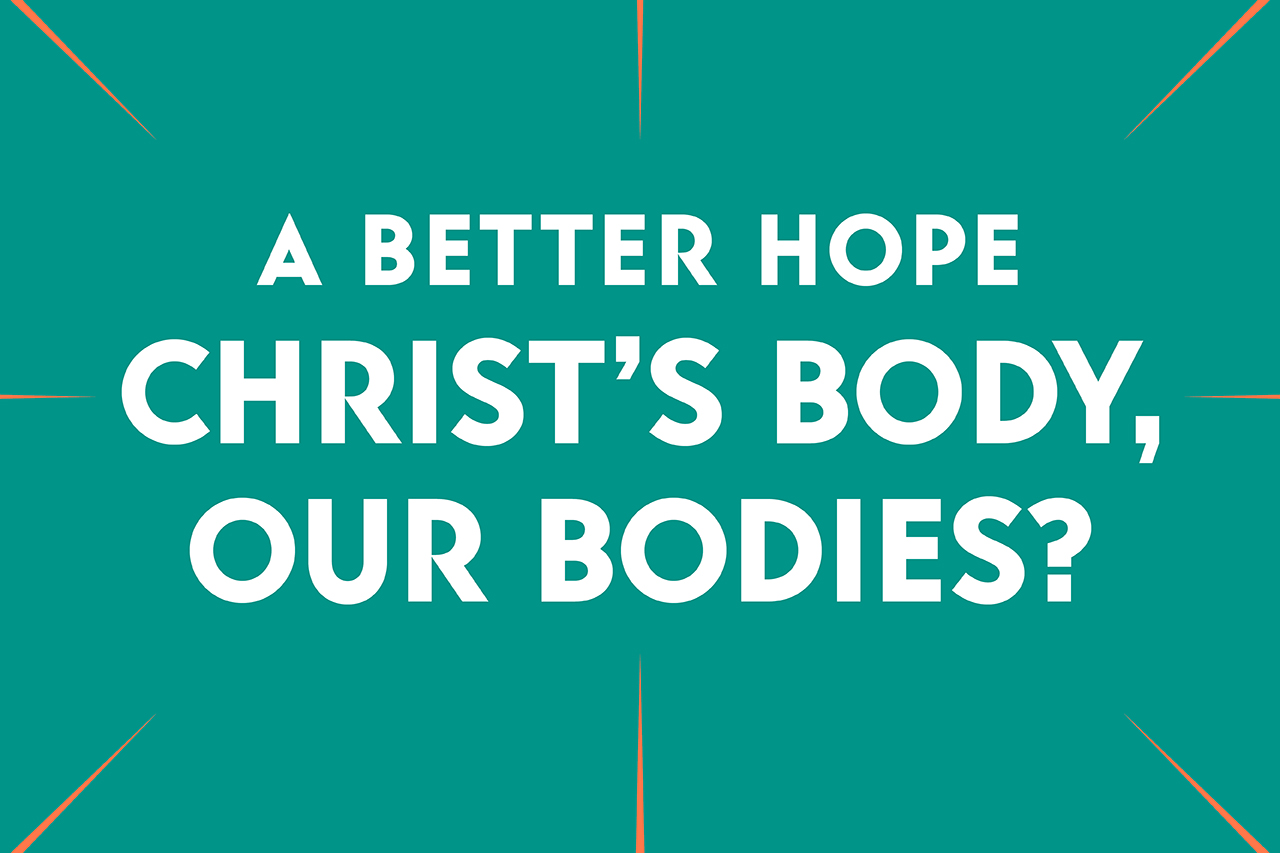 Christ's Body Our Bodies