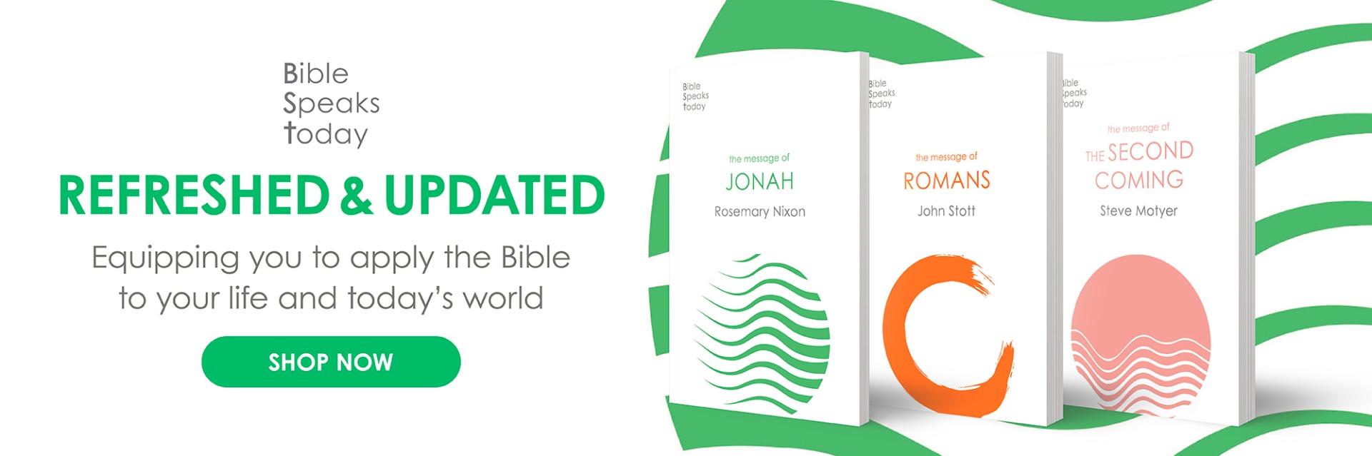 Bible Speaks Today series. Refreshed and Updated. Equipping you to apply the bible to your life and today's world.