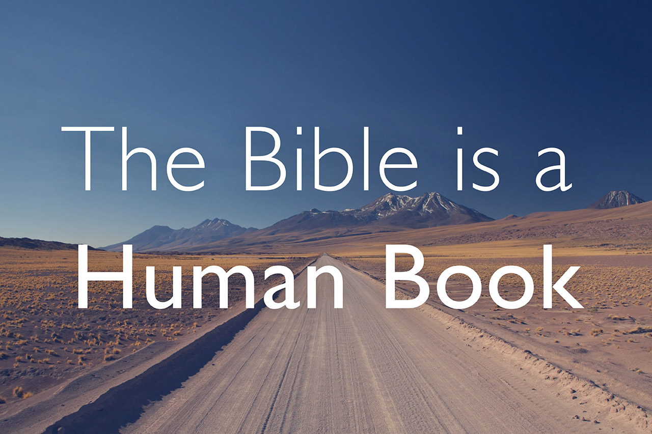 The Bible is a Human Book