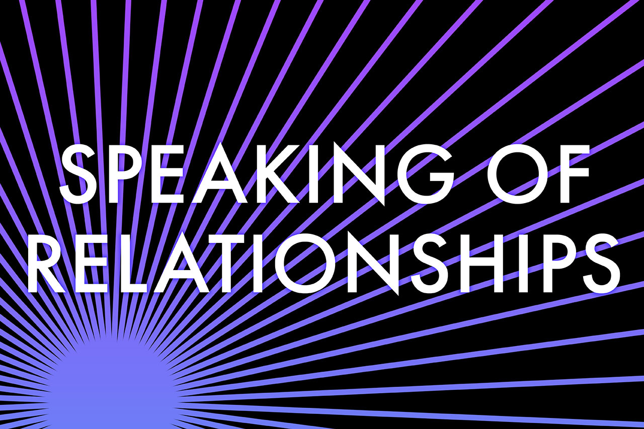 Speaking of Relationships
