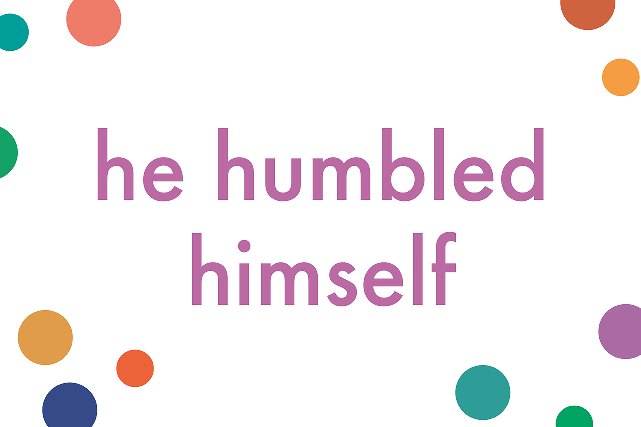 He humbled himself