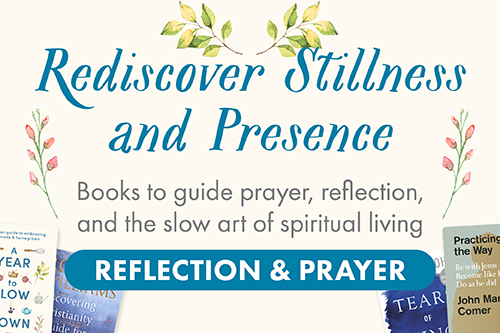 Rediscover Stillness and Presence featuring books on prayer, reflection, and spiritual living.
