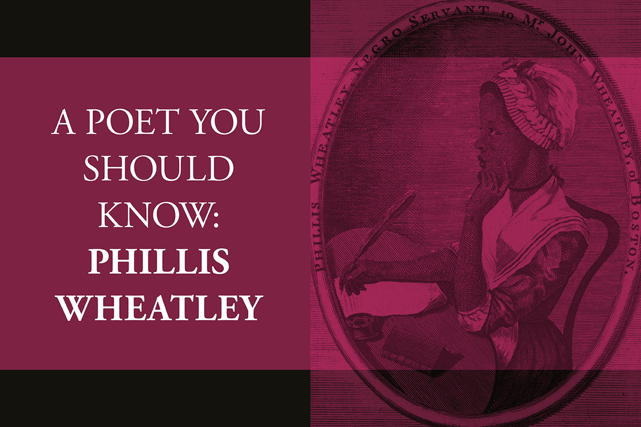 A Poet You Should Know: Phillis Wheatley