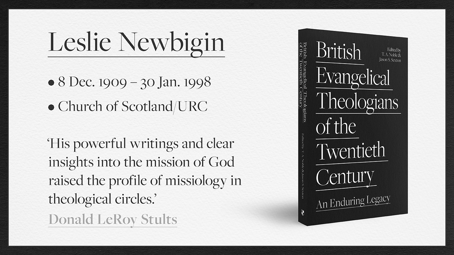 Lesslie Newbigin: Evangelical Theologian of the Twentieth Century