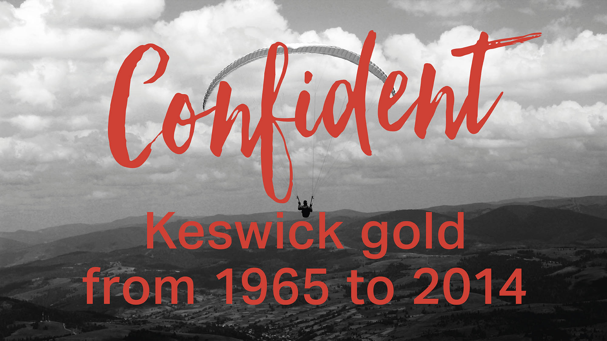 Food for the Journey: Confident. Keswick gold from 1965 to 2014