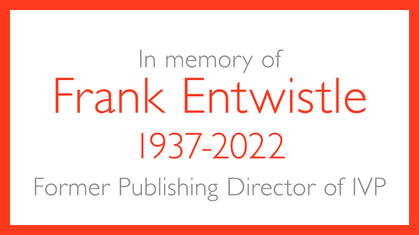 In memory of Frank Entwistle, 1937-2022