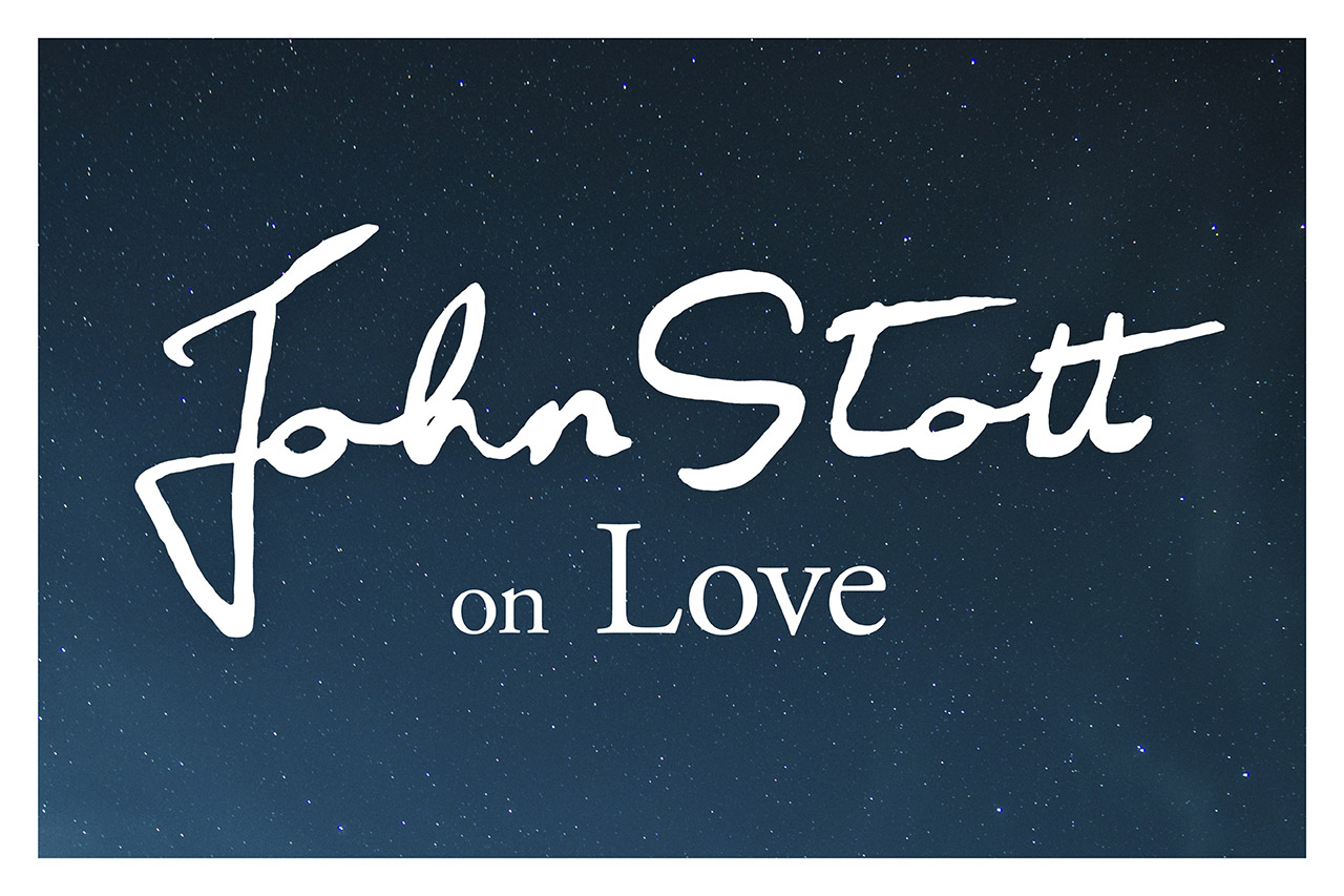 John Stott on Love