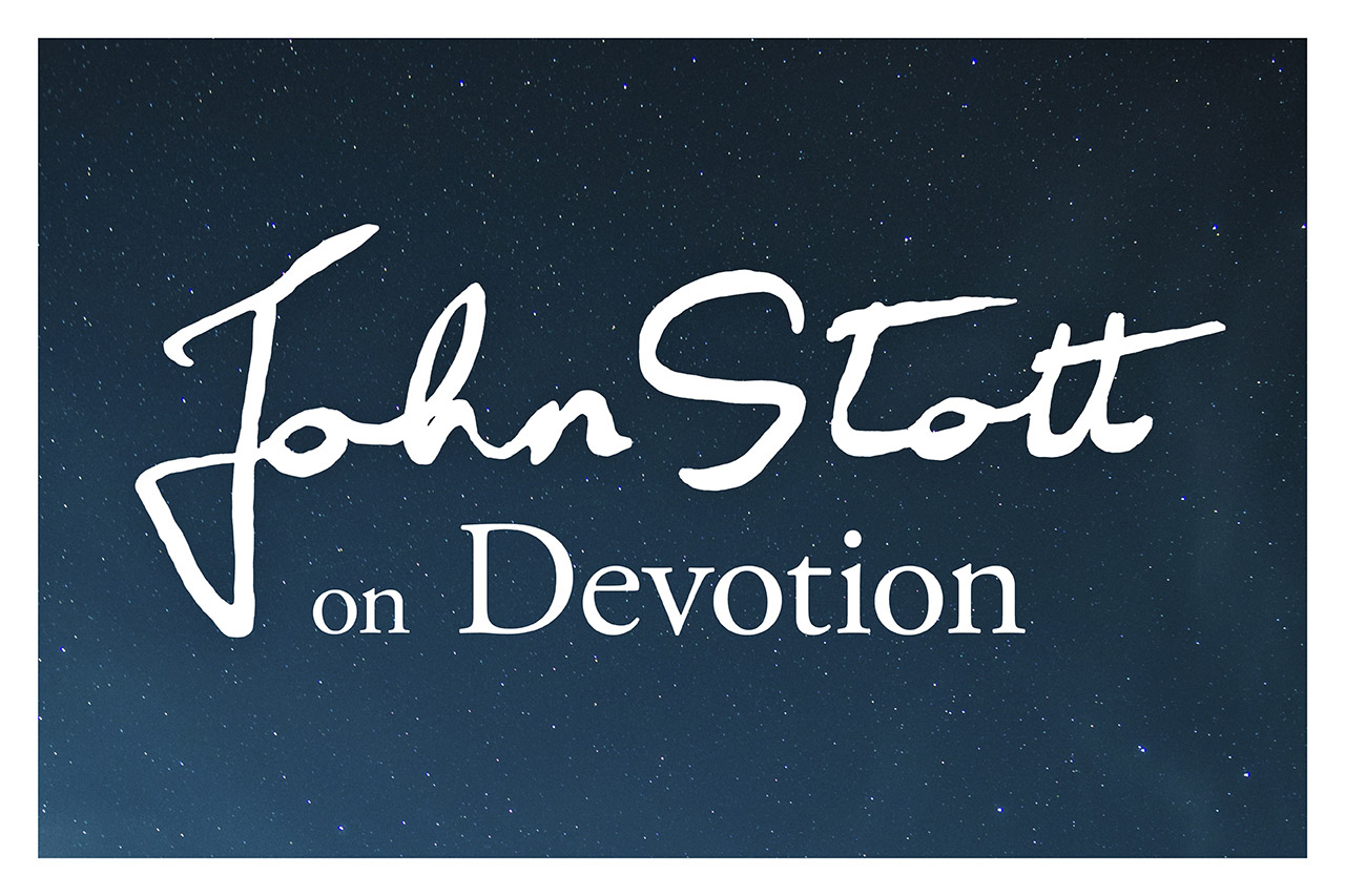 John Stott on Devotion