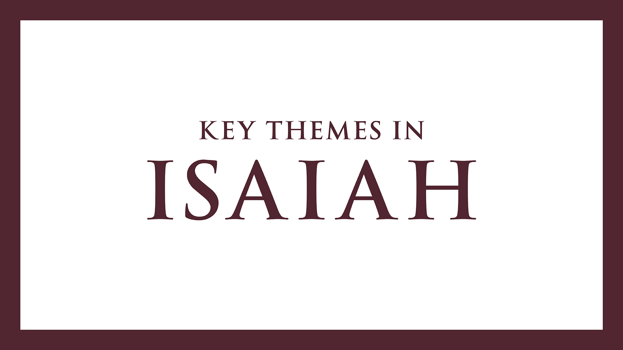 Key Themes in Isaiah