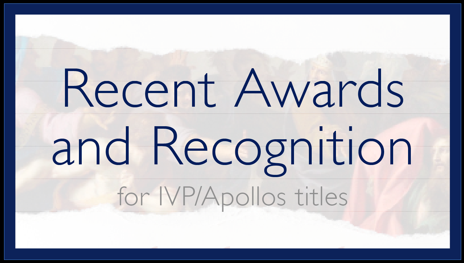 Recent Awards and Recognition for IVP/Apollos titles
