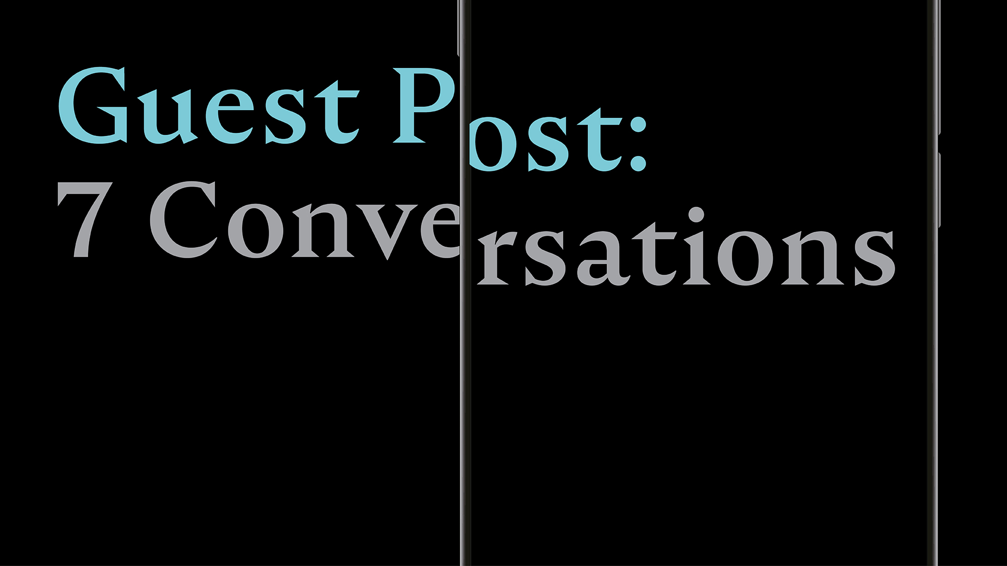 Guest Post: 7 Conversations