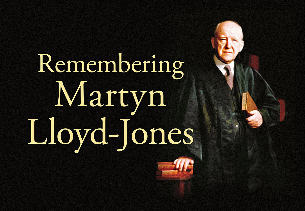 Remembering Martyn Lloyd-Jones