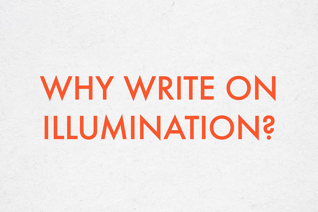 Why Write about Illumination?