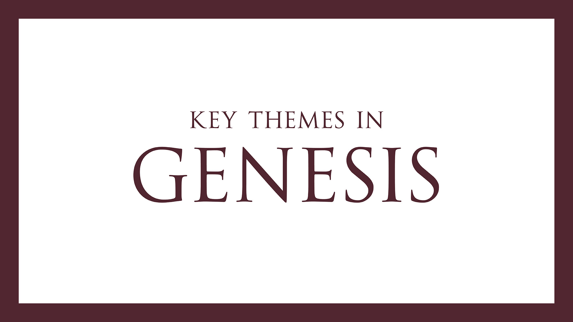 Key Themes in Genesis