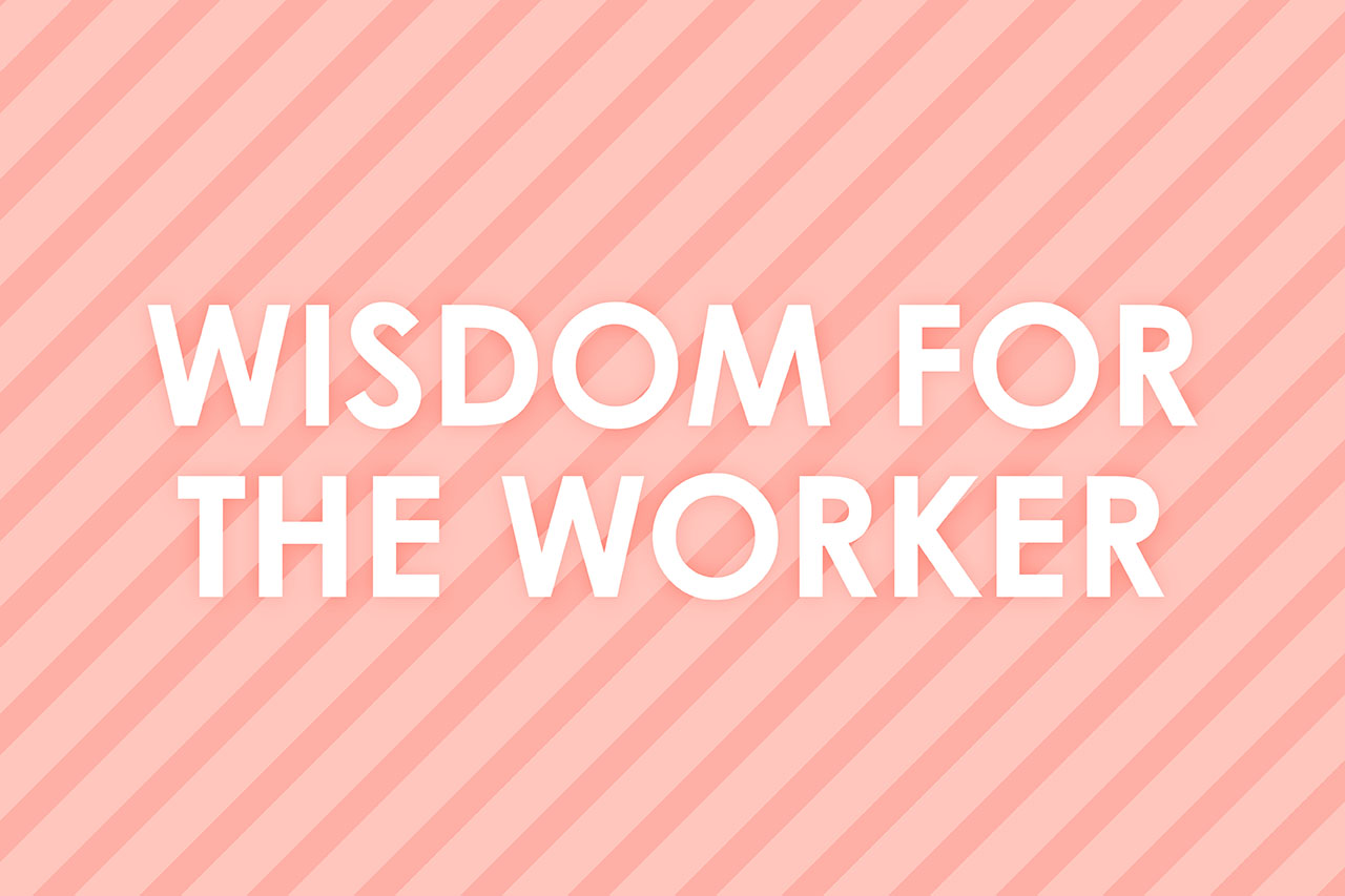 Wisdom for the Worker