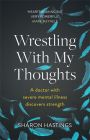 Wrestling With My Thoughts
